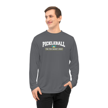 Pickleball The Fun Racket Sport - Long Sleeve Shirt - Dry Fit