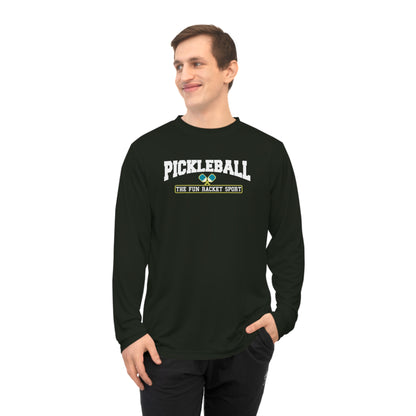 Pickleball The Fun Racket Sport - Long Sleeve Shirt - Dry Fit