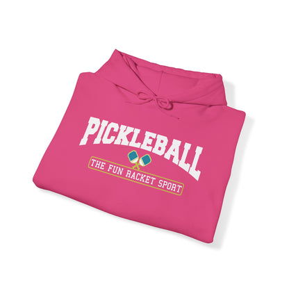 Pickleball - The Fun Racket Sport Hoodie