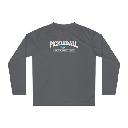 Pickleball The Fun Racket Sport - Long Sleeve Shirt - Dry Fit