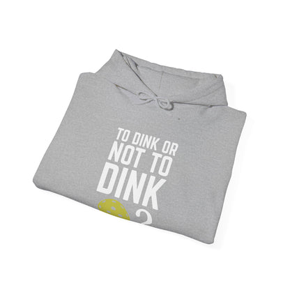 To Dink or Not to Dink? Pickleball Hoodie