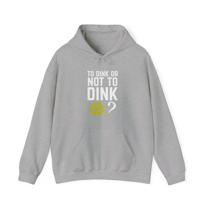 To Dink or Not to Dink? Pickleball Hoodie