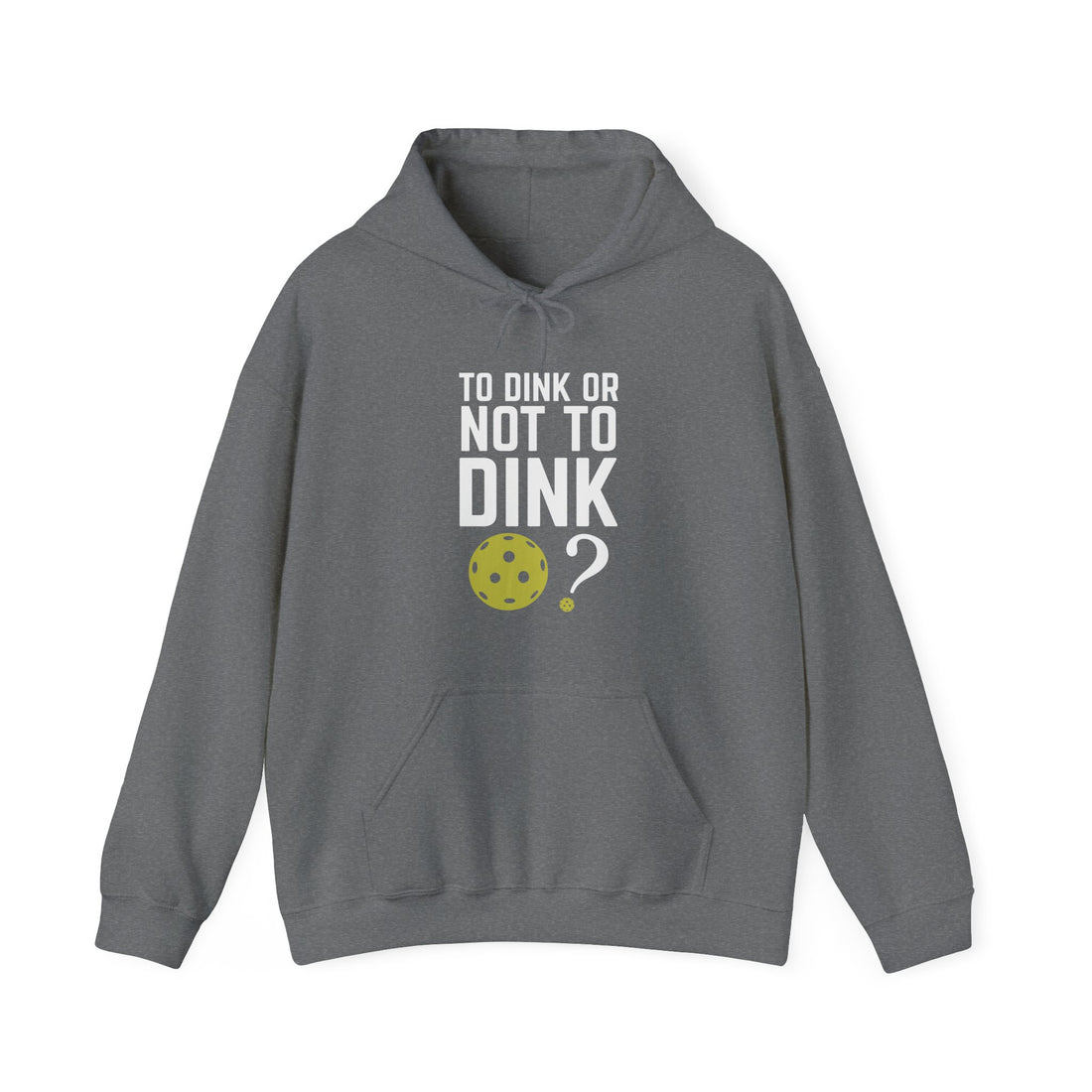 To Dink or Not to Dink? Pickleball Hoodie