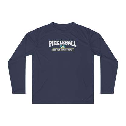 Pickleball The Fun Racket Sport - Long Sleeve Shirt - Dry Fit