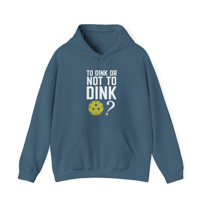 To Dink or Not to Dink? Pickleball Hoodie