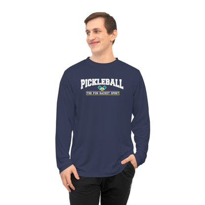 Pickleball The Fun Racket Sport - Long Sleeve Shirt - Dry Fit