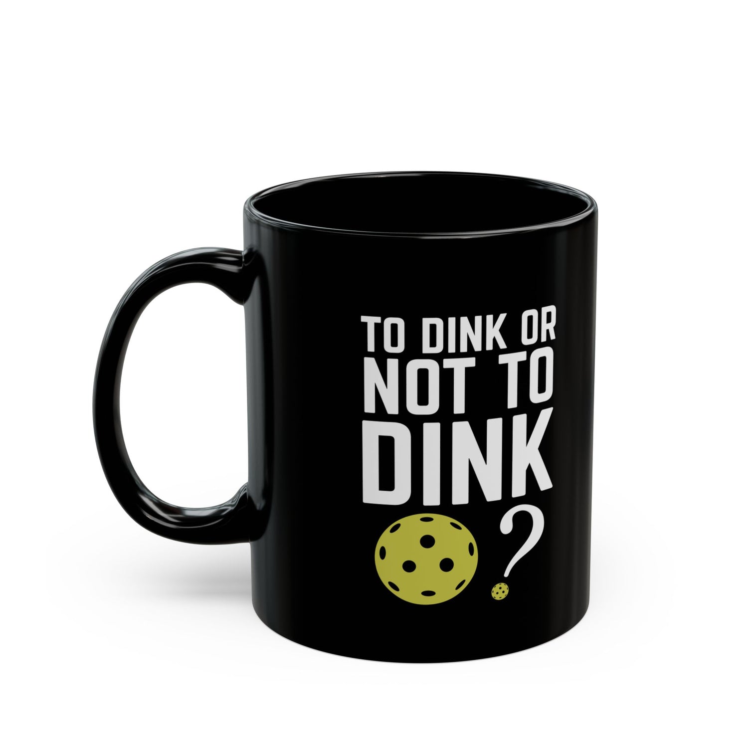 To Dink or Not to Dink? Pickleball Mug