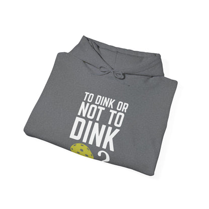 To Dink or Not to Dink? Pickleball Hoodie