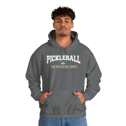 Pickleball - The Fun Racket Sport Hoodie